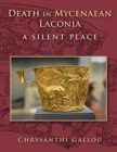 Death in Mycenaean Laconia : A Silent Place - Book