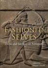 Fashioned Selves : Dress and Identity in Antiquity - Book