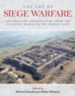 The Art of Siege Warfare and Military Architecture from the Classical World to the Middle Ages - eBook