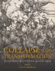 Collapse and Transformation : The Late Bronze Age to Early Iron Age in the Aegean - eBook