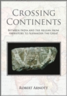 Crossing Continents : Between India and the Aegean from Prehistory to Alexander the Great - eBook