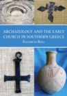 Archaeology and the Early Church in Southern Greece - eBook