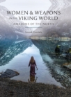 Women and Weapons in the Viking World : Amazons of the North - eBook