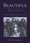 Beautiful Bodies : Gender and Corporeal Aesthetics in the Past - eBook