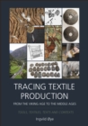 Tracing Textile Production from the Viking Age to the Middle Ages : Tools, Textiles, Texts and Contexts - eBook