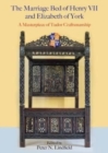 The Marriage Bed of Henry VII and Elizabeth of York : A Masterpiece of Tudor Craftsmanship - Book