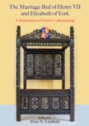 The Marriage Bed of Henry VII and Elizabeth of York : A Masterpiece of Tudor Craftsmanship - eBook