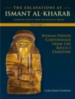 The Excavations at Ismant al-Kharab I : Roman-Period Cartonnage from the Kellis 1 Cemetery - Book