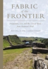 Fabric of the Frontier : Prospection, Use, and Re-Use of Stone from Hadrian’s Wall - Book