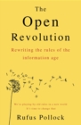 The Open Revolution : Rewriting the rules of the information age - eBook