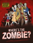 Where's the Zombie? : A Post-Apocalyptic Zombie Search and Find Adventure - Book