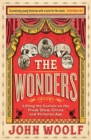 The Wonders : Lifting the Curtain on the Freak Show, Circus and Victorian Age - eBook