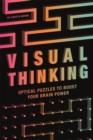 Visual Thinking : Optical Puzzles to Boost Your Brain Power - Book