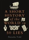 A Short History of the World in 50 Lies - eBook