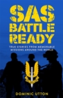 SAS – Battle Ready : True Stories from Memorable Missions Around the World - Book