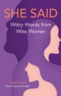 She Said : Witty Words from Wise Women - Book