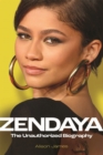 Zendaya : The Unauthorized Biography - Book
