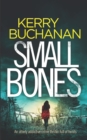 SMALL BONES an utterly addictive crime thriller full of twists - Book