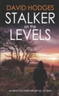 STALKER ON THE LEVELS an addictive crime thriller full of twists - Book