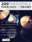 200 Paradiddle Exercises For Drums : Over 200 Paradiddle Exercises, Grooves, Beats & Fills To Improve Drum Technique - Book