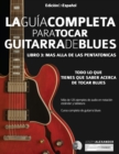 La gui&#769;a completa para tocar guitarra blues Libro 3 : Ma&#769;s alla&#769; de las pentato&#769;nicas - Book