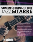 Stimmfuhrung auf der Jazzgitarre : Kreative Stimmfuhrung & Akkordsubstitution fur Jazz-Rhythmusgitarre - Book