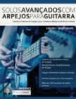 Solos Avanc&#807;ados Com Arpejos Para Guitarra - Book