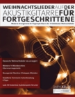 Weihnachtslieder auf der Akustikgitarre fu&#776;r Fortgeschrittene : Moderne Arrangements fur Fingerstyle-Gitarre der 14 beliebtesten Weihnachtslieder - Book