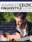 Advanced Celtic Fingerstyle Guitar : Twelve Popular Scottish & Irish Folk Songs Arranged For Solo Acoustic Guitar - Book