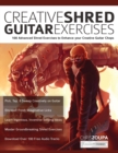 Creative Shred Guitar Exercises : 100 Advanced Shred Exercises to Enhance your Creative Guitar Chops - Book