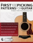 The First 100 Picking Patterns for Guitar : The Beginner's Guide to Perfect Fingerpicking on Guitar - Book