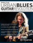 Robben Fords Urban Blues Guitar Revolution : Ein moderner Ansatz fur das Spielen von Blues-Rhythmusgitarre und dynamisches Solospiel - Book