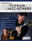 Ulf Wakenius Oscar Peterson Licks fur Jazz-Gitarre : Lerne die Jazz-Konzepte eines Meisterimprovisators - Book