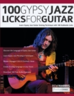 100 Gypsy Jazz Guitar Licks : Learn Gypsy Jazz Guitar Soloing Technique with 100 Authentic Licks - Book