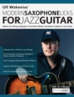 Ulf Wakenius : Master the Soloing Language of Post-Bop & Modern Saxophone Legends on Jazz Guitar - Book