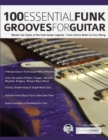 100 Essential Funk Grooves for Guitar : Master the Styles of the Funk Guitar Legends - From Jimmy Nolen to Cory Wong - Book