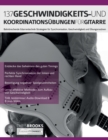 137 Geschwindigkeits- und Koordinationsubungen fur Gitarre : Bahnbrechende Gitarrentechnik-Strategien fur Synchronisation, Geschwindigkeit und UEbungsroutinen - Book