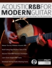 Acoustic R&B for Modern Guitar : Learn Contemporary R&B Chord Voicings, Licks, Fills, Grooves & Performance Pieces - Book