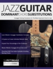 Jazz Guitar Dominant Chord Substitutions : Arpeggio Soloing Vocabulary for The Most Important Chord in Jazz - Book