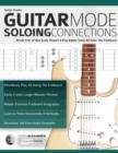 Guitar Scales : Break Free of Box Scale Shapes & Play Better Solos All Over The Fretboard - Book