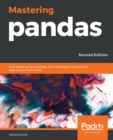 Mastering pandas : A complete guide to pandas, from installation to advanced data analysis techniques, 2nd Edition - Book