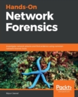 Hands-On Network Forensics : Investigate network attacks and find evidence using common network forensic tools - Book