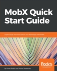 MobX Quick Start Guide : Supercharge the client state in your React apps with MobX - Book