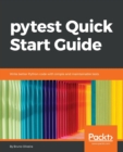 pytest Quick Start Guide : Write better Python code with simple and maintainable tests - Book