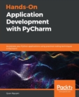 Hands-On Application Development with PyCharm : Accelerate your Python applications using practical coding techniques in PyCharm - Book