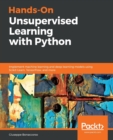 Hands-On Unsupervised Learning with Python : Implement machine learning and deep learning models using Scikit-Learn, TensorFlow, and more - Book