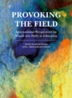 Provoking the Field : International Perspectives on Visual Arts PhDs in Education - eBook