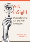 Art inSight : Understanding Art and Why It Matters - eBook