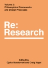 Philosophical Frameworks and Design Processes : Re:Research, Volume 2 - eBook