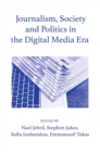 Journalism, Society and Politics in the Digital Media Era - Book